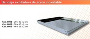 BANDEJA EXHIBIDORA DE ACERO INOXIDABLE